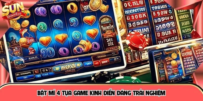 Bật mí 4 tựa game kinh điển đáng trải nghiệm