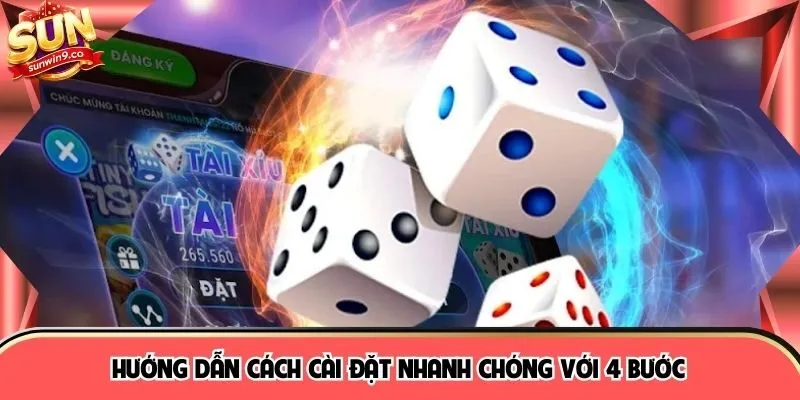 Hướng dẫn cách cài đặt nhanh chóng với 4 bước